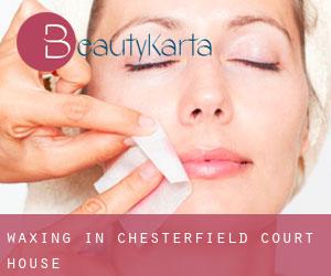 Waxing in Chesterfield Court House